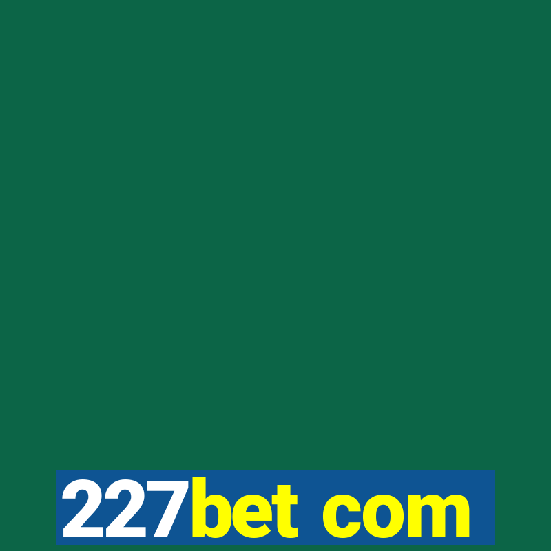 227bet com